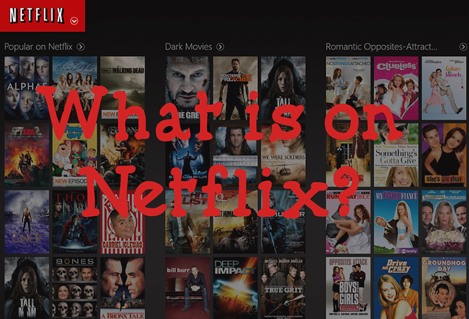 What is on Netflix?