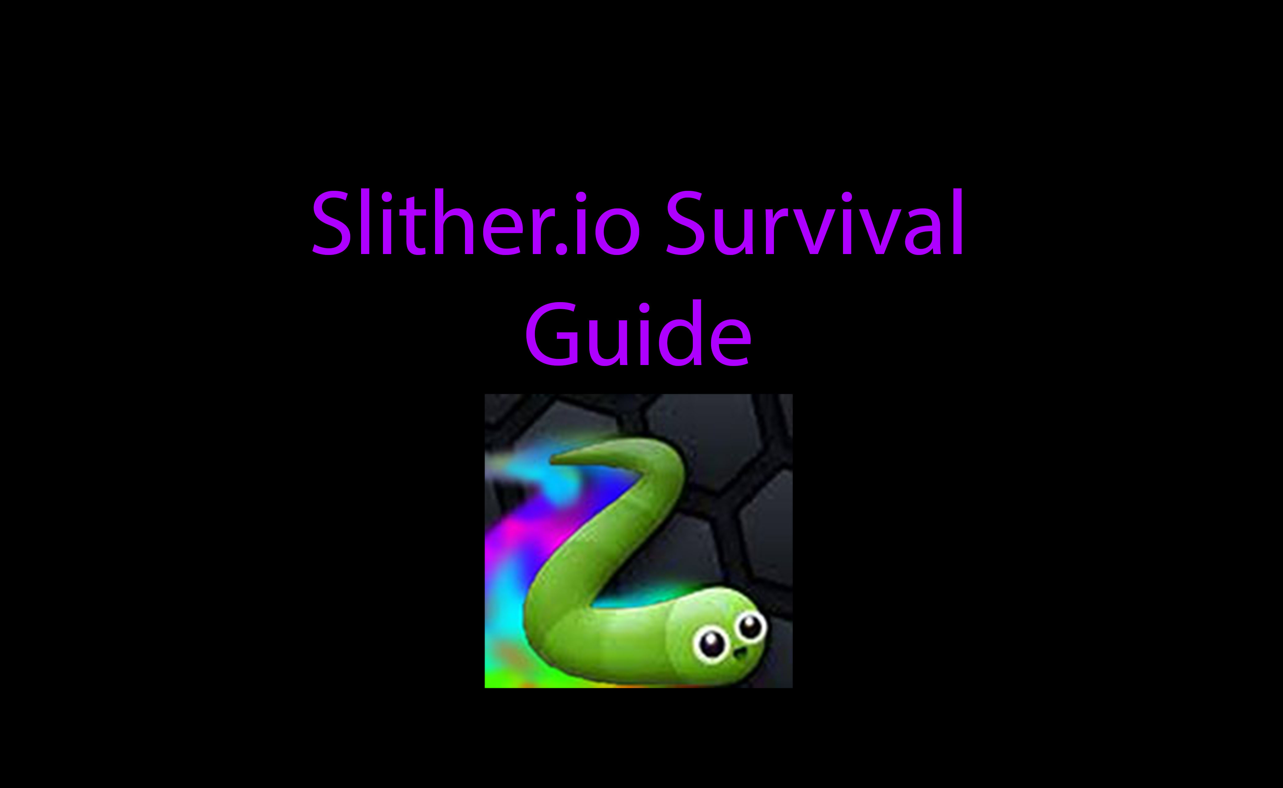 How To Zoom Out On Slitherio