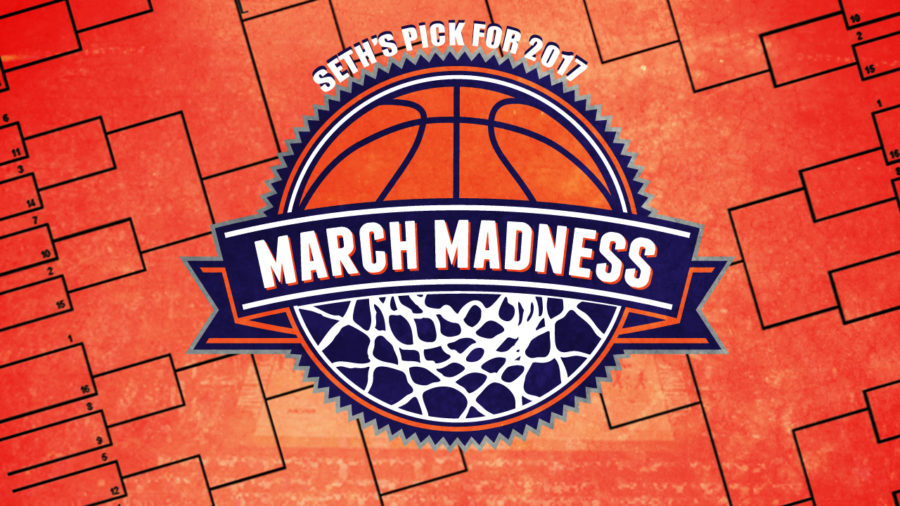 Seths+picks+for+the+2017+March+Madness+Bracket